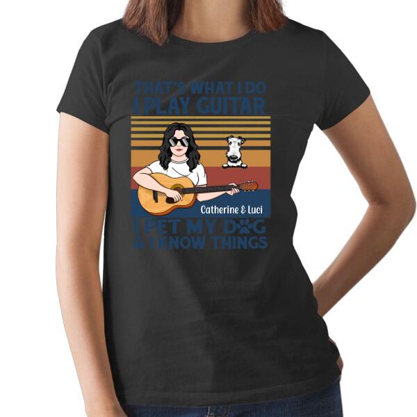 Personalized Shirt, That's What I Do, Gift For Guitar Woman And Dogs Lover