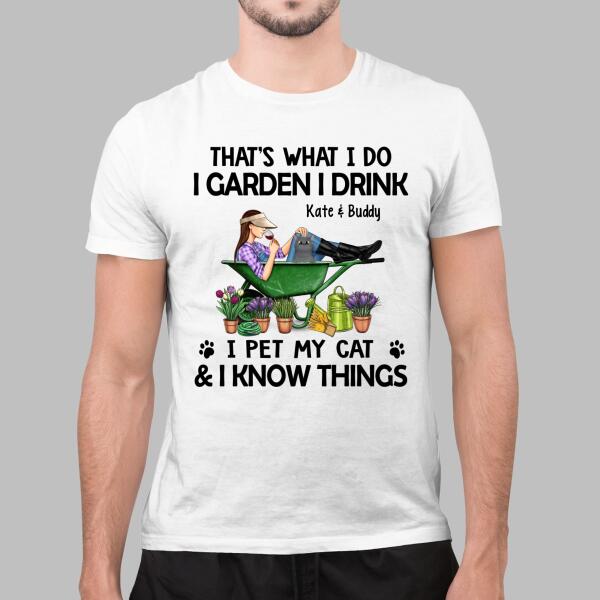 Personalized Shirt, I Garden I Drink I Pet My Cats and I Know Things, Custom Gift For Cat Lovers