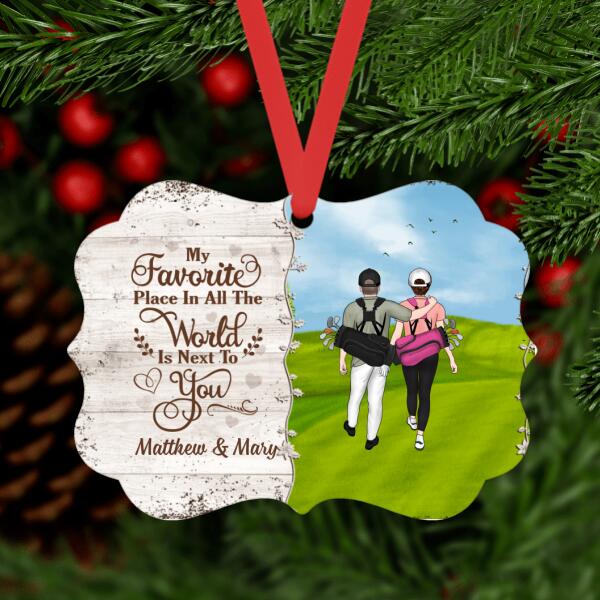 Personalized Metal Ornament, Christmas Gifts Ideas for Golfers, Couples, My Favorite Place In All The World Is Next To You