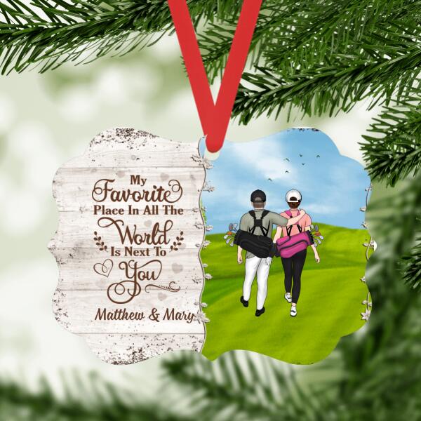 Personalized Metal Ornament, Christmas Gifts Ideas for Golfers, Couples, My Favorite Place In All The World Is Next To You