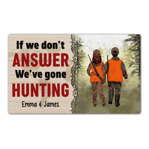 If We Don't Answer We've Gone Hunting - Personalized Gifts Custom Hunting Doormat For Couples, Hunting Lovers