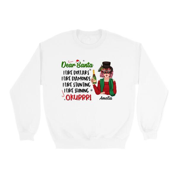 Personalized Shirt, Dear Santa I Like Dollars Diamonds Stunting Shining, Christmas Gift For Her