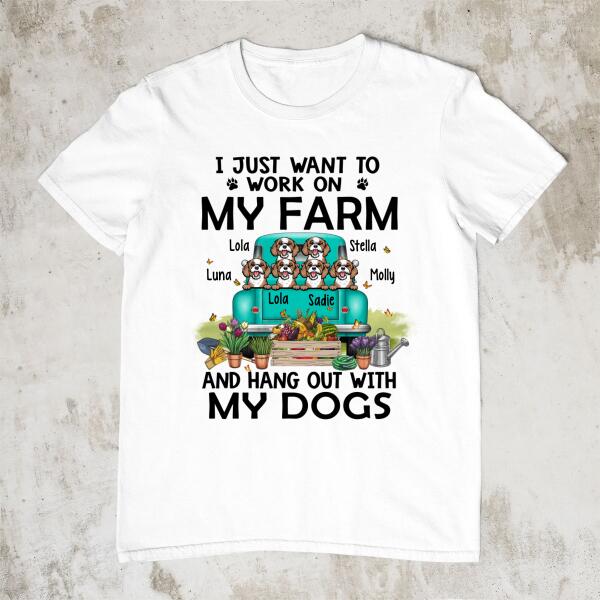 Personalized Shirt, Up To 6 Dogs, Work On Farm and Hang Out With Dogs, Gift For Farmers and Dog Lovers