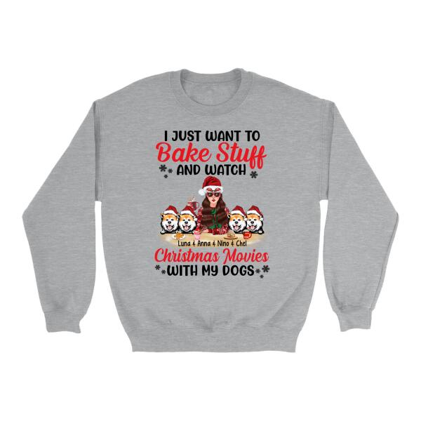 Personalized Shirt, I Just Want To Bake Stuff And Watch Christmas Movies With My Dogs, Christmas Gift For Dog Lovers