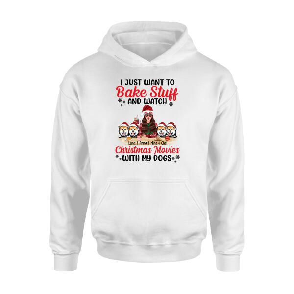 Personalized Shirt, I Just Want To Bake Stuff And Watch Christmas Movies With My Dogs, Christmas Gift For Dog Lovers