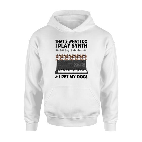 Personalized Shirt, That's What I Do I Play Synth And I Pet My Dogs, Gift Synth Lovers And Dog Lovers