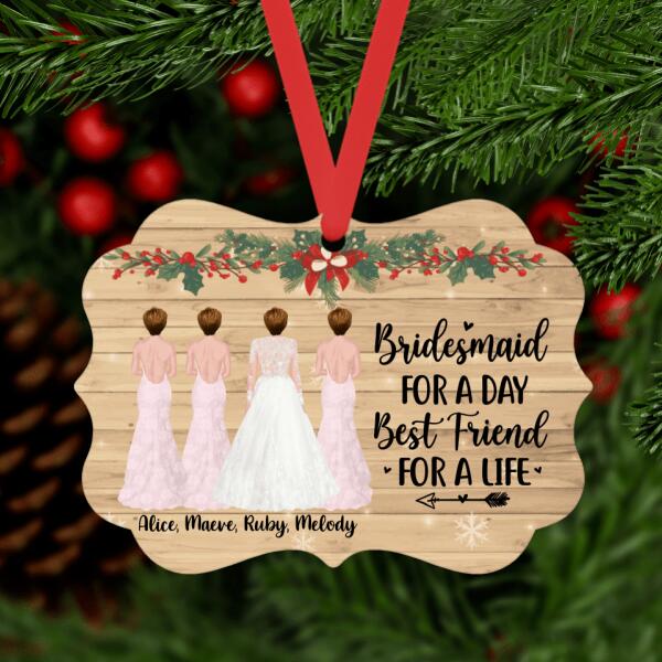Personalized Metal Ornament, Up To 4 Girls, Bridesmaid For A Day, Best Friend For A Life, Christmas Gift For Friends, Sisters
