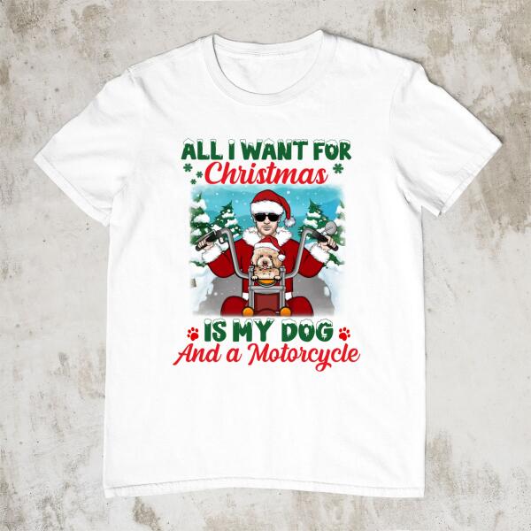 Personalized Shirt, All I Want For Christmas Is My Dog And A Motorcycle, Christmas Gift For Motorcycle And Dog Lovers