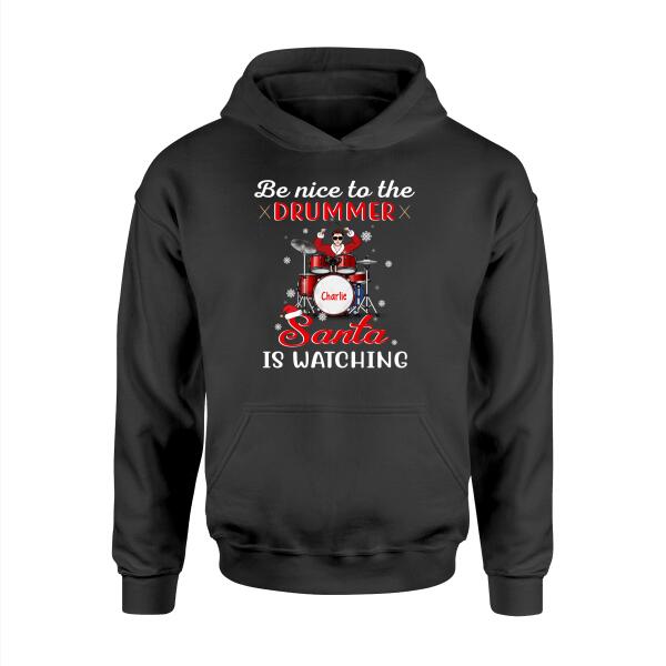 Personalized Shirt, Be Nice To The Drummer Santa Is Watching, Christmas Gift For Drummers