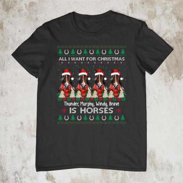 Personalized Shirt, Up To 4 Horses, All I Want For Christmas Is Horses, Christmas Gift For Horse Lovers