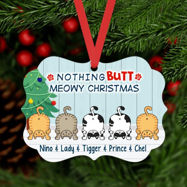 Personalized Ornament, Nothing Butt Meowy Christmas, Christmas Gift For Cat Lovers