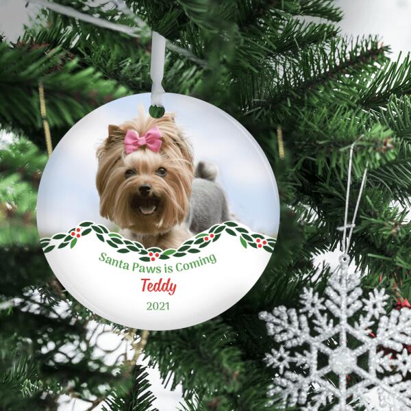 Personalized Ornament, Santa Paws Is Coming - Pet Photo Uploaded Gift, Christmas Gift For Dog Lovers, Cat Lovers