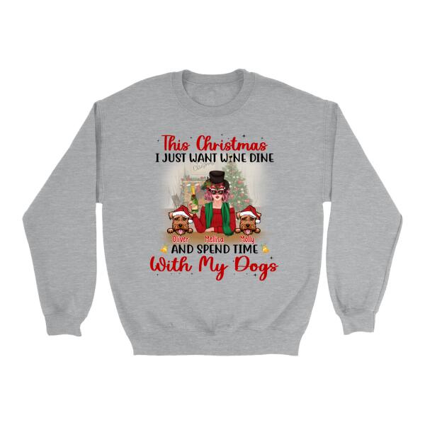 I Just Want Wine, Dine, and Spend Time - Christmas Personalized Gifts - Custom Dog Shirt for Dog Mom, Dog Lovers