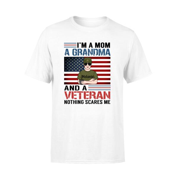 I'm a Mom, a Grandma, and a Veteran - Personalized Gifts Custom Army Veteran Shirt for Grandma and Mom, Army Veteran