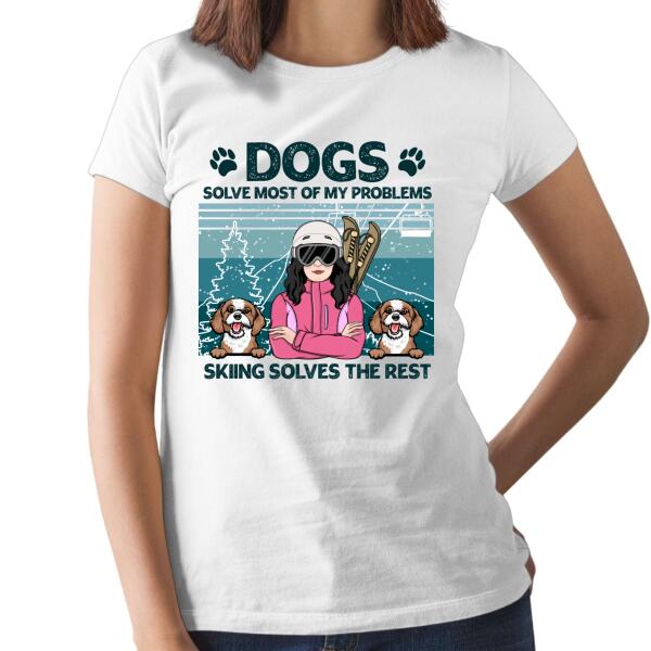 Personalized Shirt, Dogs Solve Most Of My Problems, Skiing Solves The Rest, Gift For Skiing Lover, Dog Lover