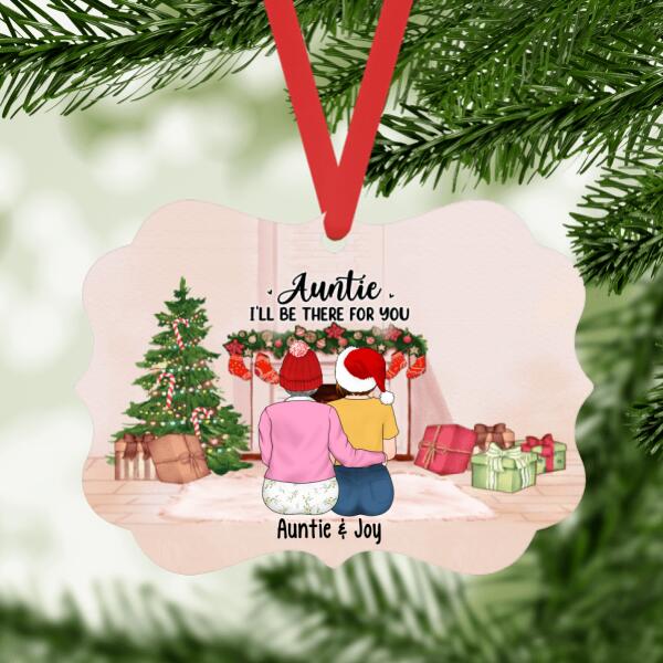 Personalized Ornament, Auntie I'll Be There For You, Christmas Gift For Aunts