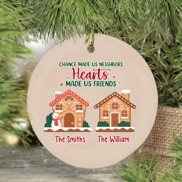 Personalized Ornament, Chance Made Us Neighbor, Hearts Made Us Friends, Christmas Gift For Neighbor, Neighbor Family