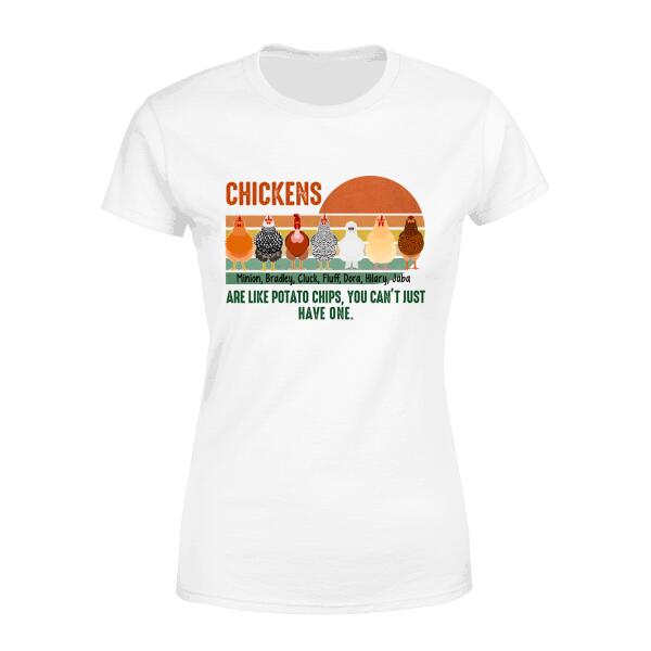 Personalized Shirt, Up To 7 Chickens, Chickens Are Like Potato Chips You Can't Just Have One, Gift for Chickens Lovers, Chicken Farmer