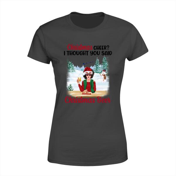 Personalized Shirt, Up To 3 Girls, Gift For Family And Friends, Christmas Cheer, I Thought You Said Christmas Beer, Drinking Buddies