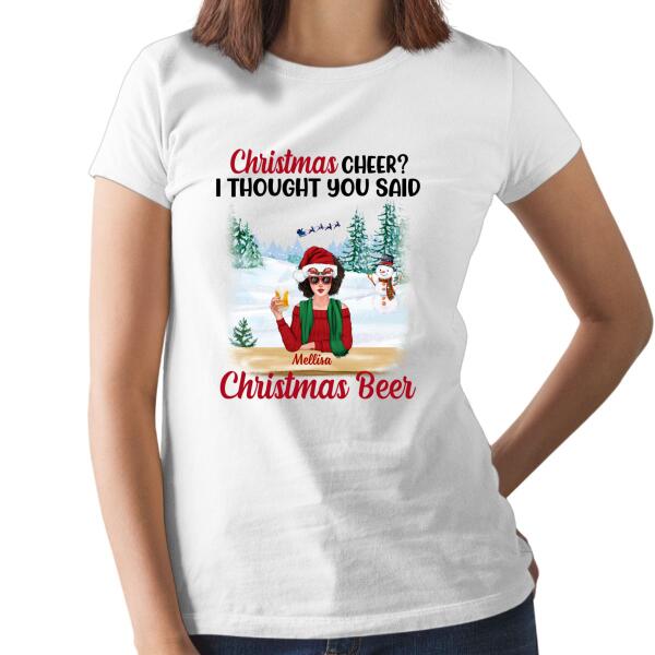 Personalized Shirt, Up To 3 Girls, Gift For Family And Friends, Christmas Cheer, I Thought You Said Christmas Beer, Drinking Buddies