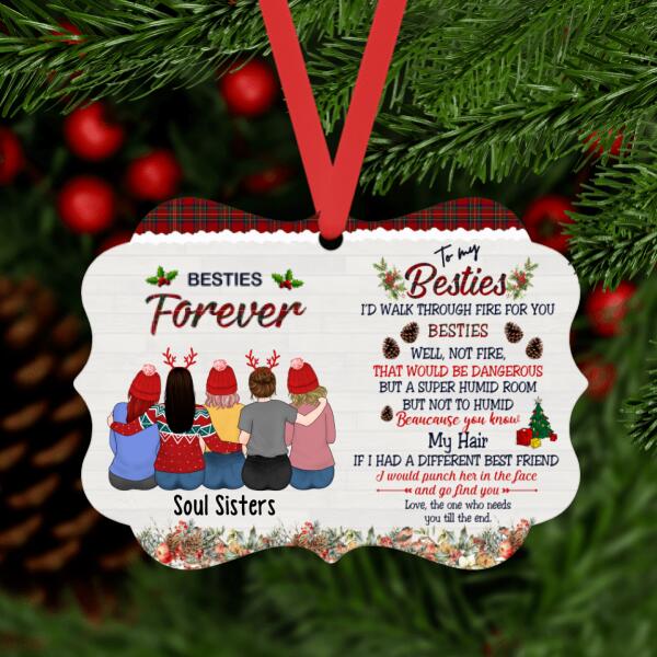 Personalized Ornament, Up To 5 Girls, To My Besties I'd Walk Through Fire Fo You - Gift For Sisters, Best Friends