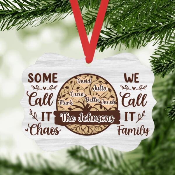 Personalized Ornament, Some Call It Chaos, We Call It Family, Custom Gift, Christmas Gift For Family