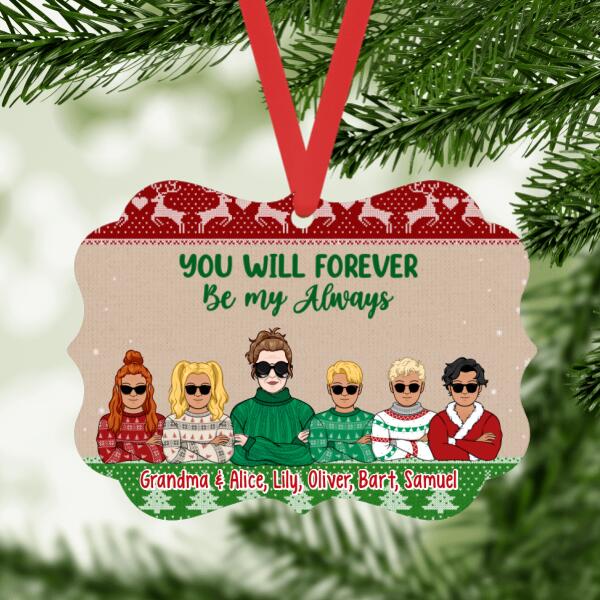 You Will Forever Be My Always - Christmas Personalized Gifts Custom Ornament for Kids for Grandma