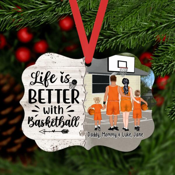 Personalized Ornament, Christmas Gift For Family And Friends, Basketball Family, Life Is Better With Basketball
