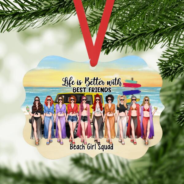 Personalized Ornament, Up To 10 Girls, Gift For Friends, Sisters, Beach Girls, Life Is Better With Best Friends
