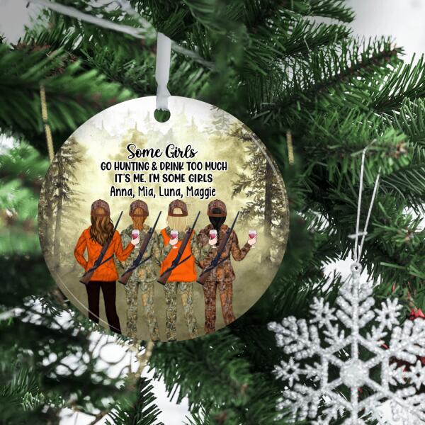 Personalized Ornament, Some Girls Go Hunting And Drinking Too Much, Best Friends Gift, Gift For Hunters, Drinkers