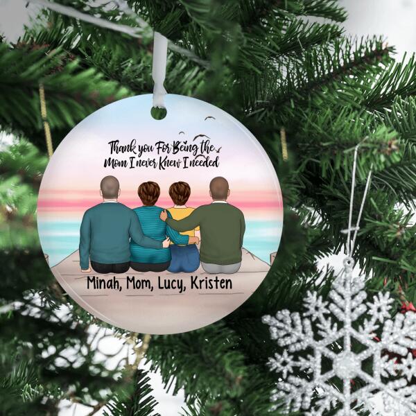 Thank You for Being the Mom I Never Knew I Needed - Personalized Gifts Custom Ornament for Mom for Family