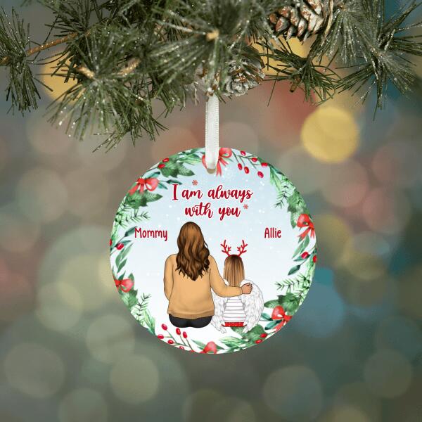 Personalized Ornament, Memorial Gift For Loss Of Child, Grandchild, I Am Always With You