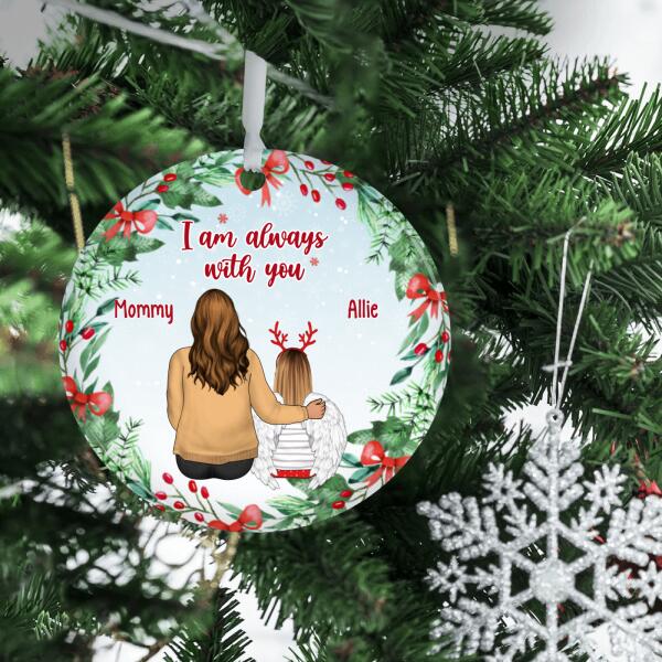Personalized Ornament, Memorial Gift For Loss Of Child, Grandchild, I Am Always With You