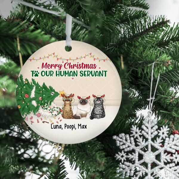 Personalized Ornament, Merry Christmas To Our Human Servant - Up To 3 Funny Cats, Christmas Gift For Cat Lovers