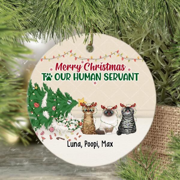 Personalized Ornament, Merry Christmas To Our Human Servant - Up To 3 Funny Cats, Christmas Gift For Cat Lovers