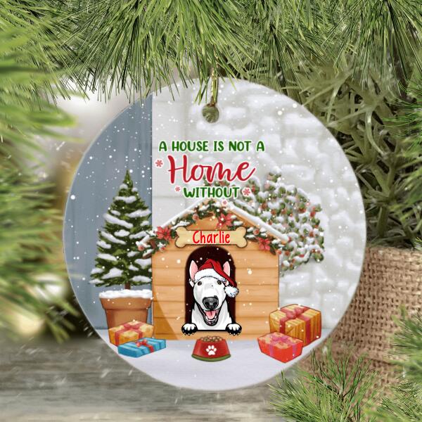 Personalized Ornament, A House Is Not A Home Without Our Dog, Christmas Gift For Dog Lover, Family