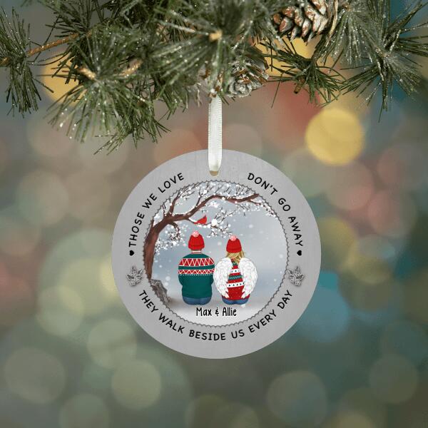 Personalized Ornament, Those We Love Don't Go Away They Walk Beside Us Every Day, Memorial Gift For Loss Of Family And Friends
