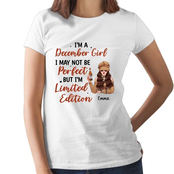 Personalized Shirt, I May Not Be Perfect But I'm Limited Edition, Birthday Gift For Her, Friend, Daughter, Bestie