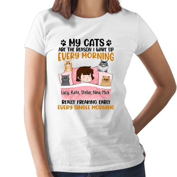 Personalized Shirt, Sleeping With Cats, My Cats Are The Reason I Wake Up Every Morning Really Freaking Early Every Single Morning, Gift For Cat Lovers