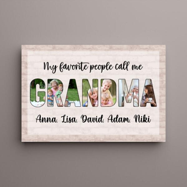 My Favorite People Call Me Grandma - Personalized Photo Upload Gifts Custom Canvas for Grandma