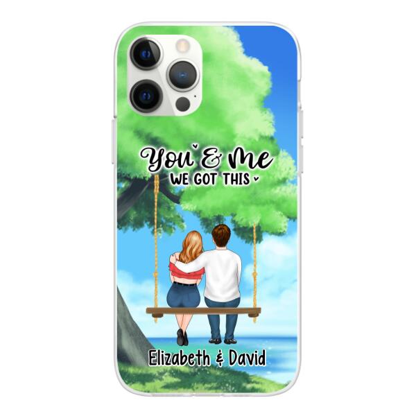 Personalized Phone Case, Couple Sitting On Tree Swing, You And Me We Got This, Gift For Couple, Gift For Her, Gift For Him