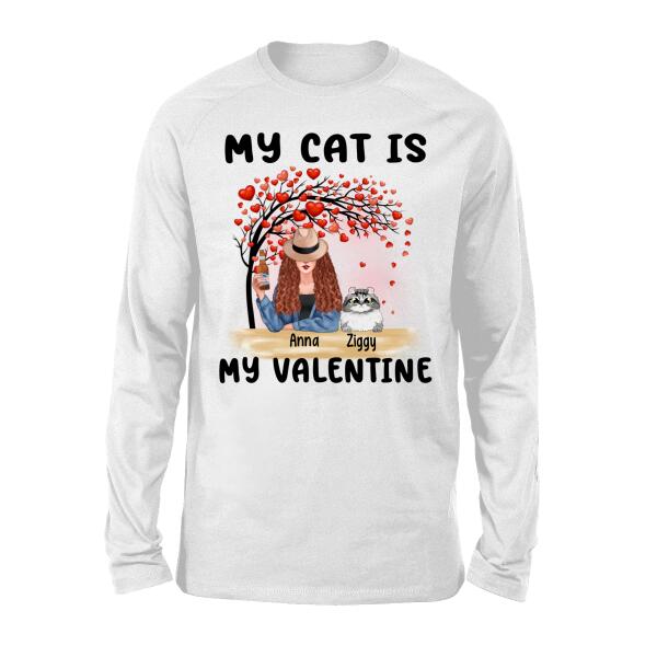 My Cat Is My Valentine - Valentine's Personalized Gifts Custom Shirt For Cat Mom