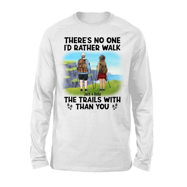 There's No One I'd Rather Walk The Trails With Than You - Personalized Shirt For Couples, Hiking