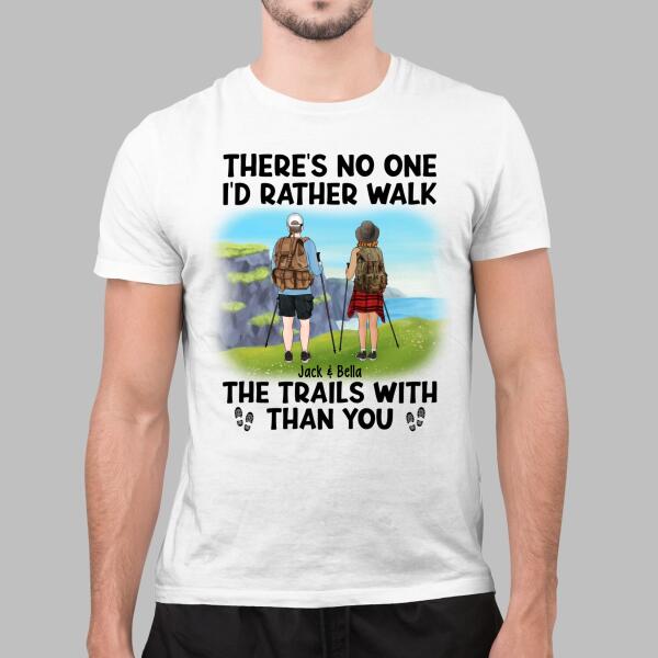 There's No One I'd Rather Walk The Trails With Than You - Personalized Shirt For Couples, Hiking