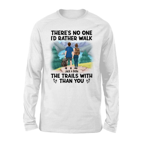 There's No One I'd Rather Walk The Trails With - Personalized Shirt For Couples, Dog Lovers, Hiking