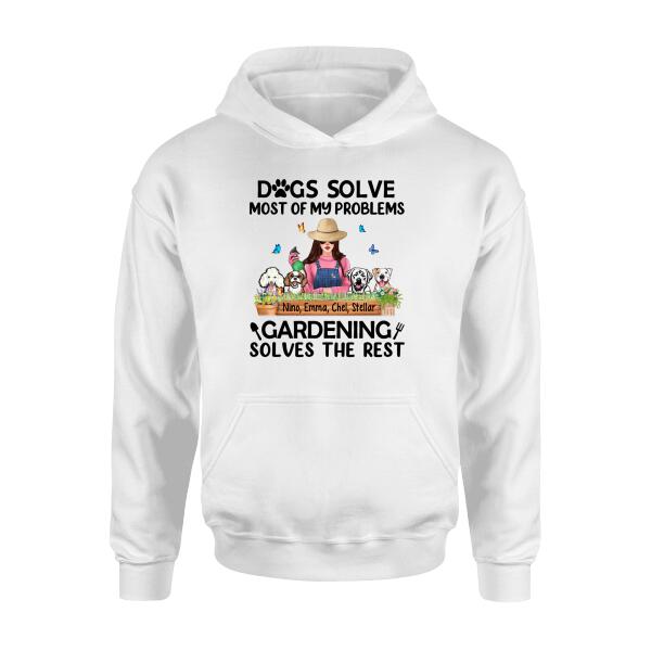 Dogs Solves Most Of My Problems Gardening Solves The Rest - Personalized Shirt Gardener, Dog Lovers