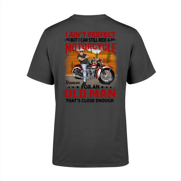 I Ain't Perfect - Peronalized Shirt For Him, Motorcycle Lovers