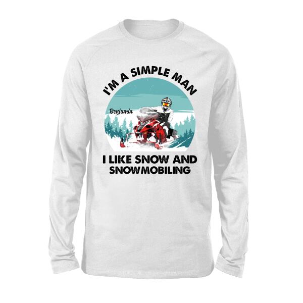 I'm a Simple Man - Personalized Gifts Custom Snowmobiling Shirt for Husband, Snowmobiling