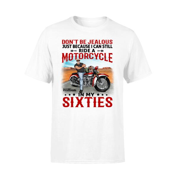 Ride A Motorcycle In My Sixties - Peronalized Shirt For Him, Motorcycle Lovers