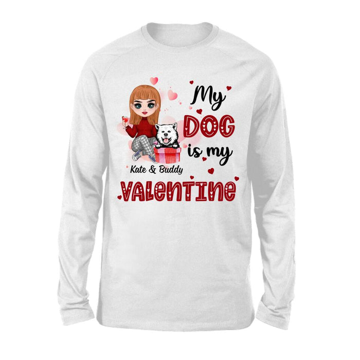 My Dog is My Valentine - Valentine's Day Personalized Gifts Custom Shirt for Dog Mom
